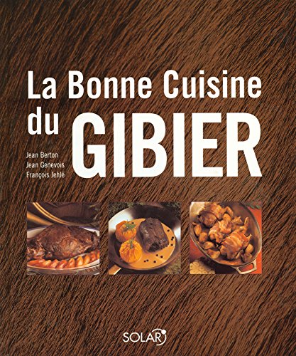 La  bonne cuisine du gibier
