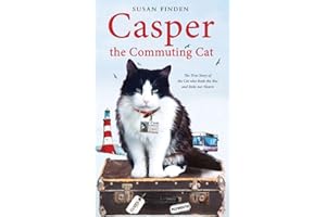 Casper the Commuting Cat: The True Story of the Cat who Rode the Bus and Stole our Hearts