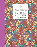 Vera Bradley Paisley Patterns Coloring Book (Design Originals) 40 Authentic Designs, 16 Gift Tags, & 8 Notecards, plus Pattern Guide, Art Techniques, & Gallery; High-Quality Pages Won't Bleed Through by Vera Bradley