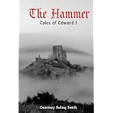 The Hammer: Tales of Edward I
