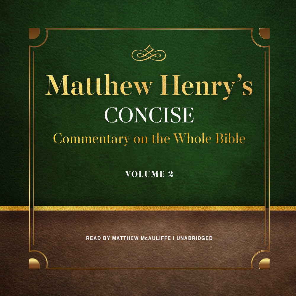 Matthew Henry S Concise Commentary On The Whole Bible Volume 2 Matthew Henry 9781538538371 Amazon Com Books