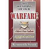 The Weapons of Our Warfare: Volume 1