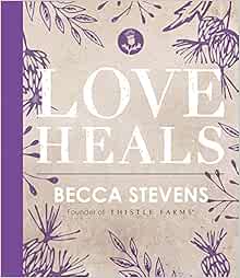 Love Heals Becca Stevens 9780718094553 Amazon Com Books