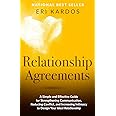 Relationship Agreements: A Simple and Effective Guide for Strengthening Communication, Reducing Conflict, and Increasing Intimacy to Design Your Ideal Relationship