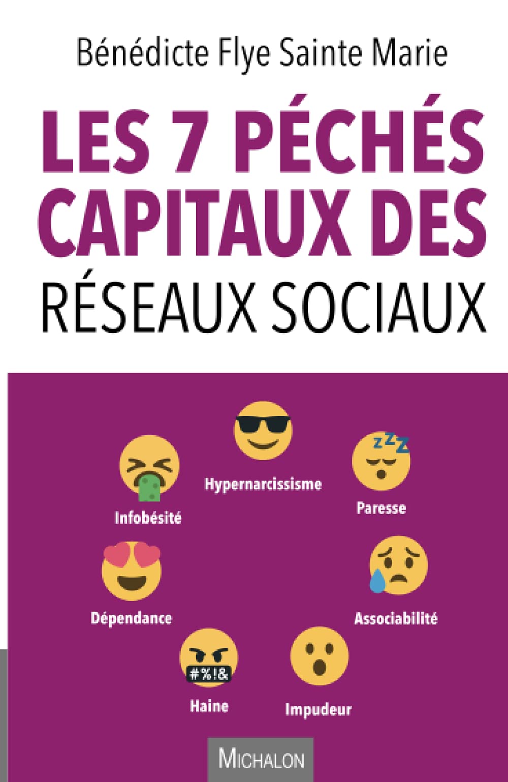 Les 7 Peches Capitaux Des Reseaux Sociaux Essai French Edition Flye Sainte Marie Benedicte Amazon Com Books