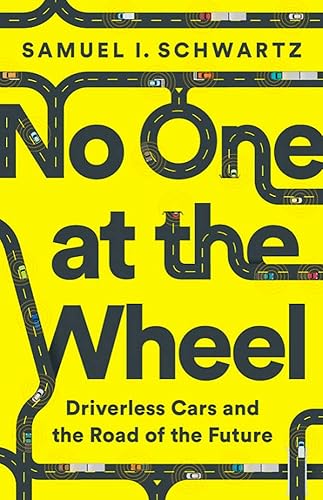 Download No One at the Wheel: Driverless Cars and the Road of the Future PDF