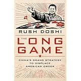 The Long Game: China's Grand Strategy to Displace American Order (Bridging the Gap)