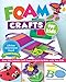 Foam Crafts for Kids: Over 100 Colorful Craft Foam Projects to Make with Your Kids (Design Originals) Projects for Boys & Girls: Puppets, Pencil Toppers, Masks, Purses, Belt Pockets, Magnets, & More by Suzanne McNeill, Lorine Mason