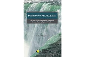 Swimming Up Niagara Falls!: The Battle to Get Disability Rights Added to the Canadian Charter of Rights and Freedoms