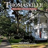 Thomasville: Unique History, Elegant Homes, and Southern Hospitality by 