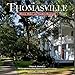 Thomasville: Unique History, Elegant Homes, and Southern Hospitality by 