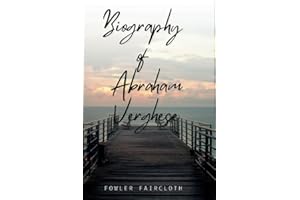 Abraham Verghese Books: The Biography of Abraham Verghese