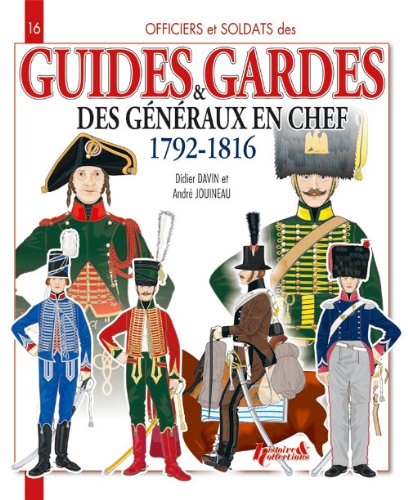 Guides et gardes des généraux en chef, 1792-1816