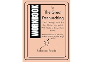 Workbook for The Great Dechurching: Who’s Leaving, Why Are They Going, and What Will It Take to Bring Them Back - A Practical Guide to Jim Davis, Michael Graham, Ryan P. Burge Book