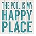THE POOL IS MY HAPPY PLACE Wood 12x12 Box Sign by Sixtrees -