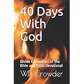 40 Days With God: Divine Encounters of the Bible and Faith Devotional (Divine Encounters Bible Series)