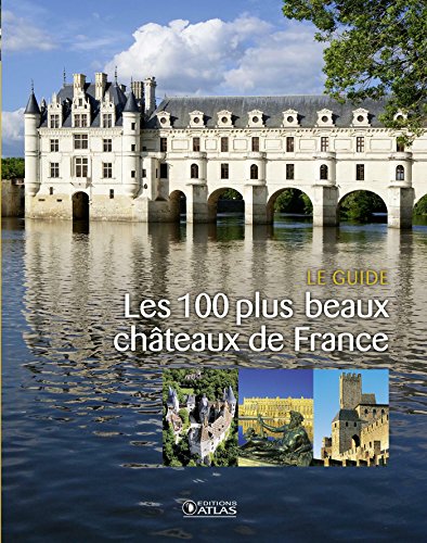 Les  100 plus beaux châteaux de France
