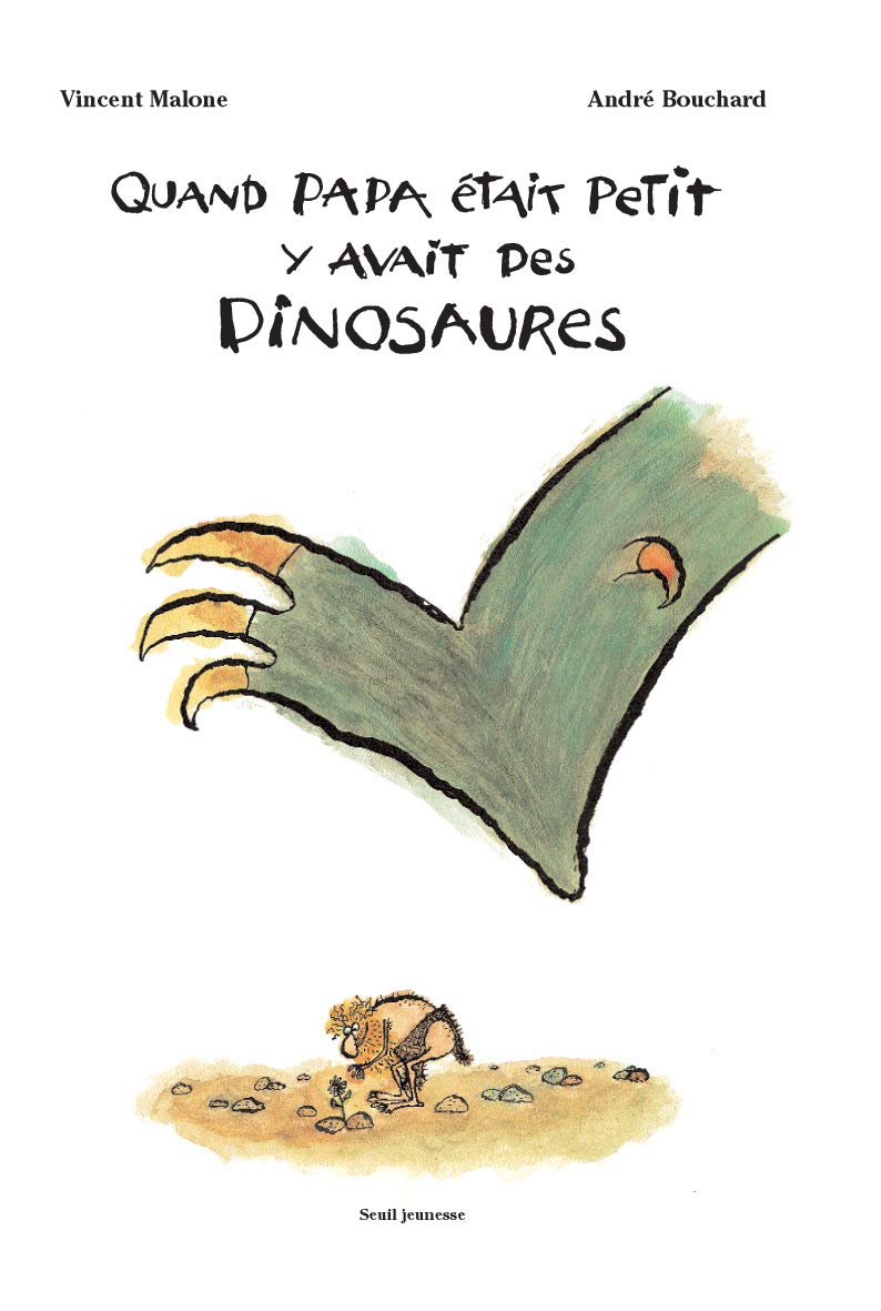 Amazon Fr Quand Papa Etait Petit Y Avait Des Dinosaures Malone Vincent Bouchard Andre Livres