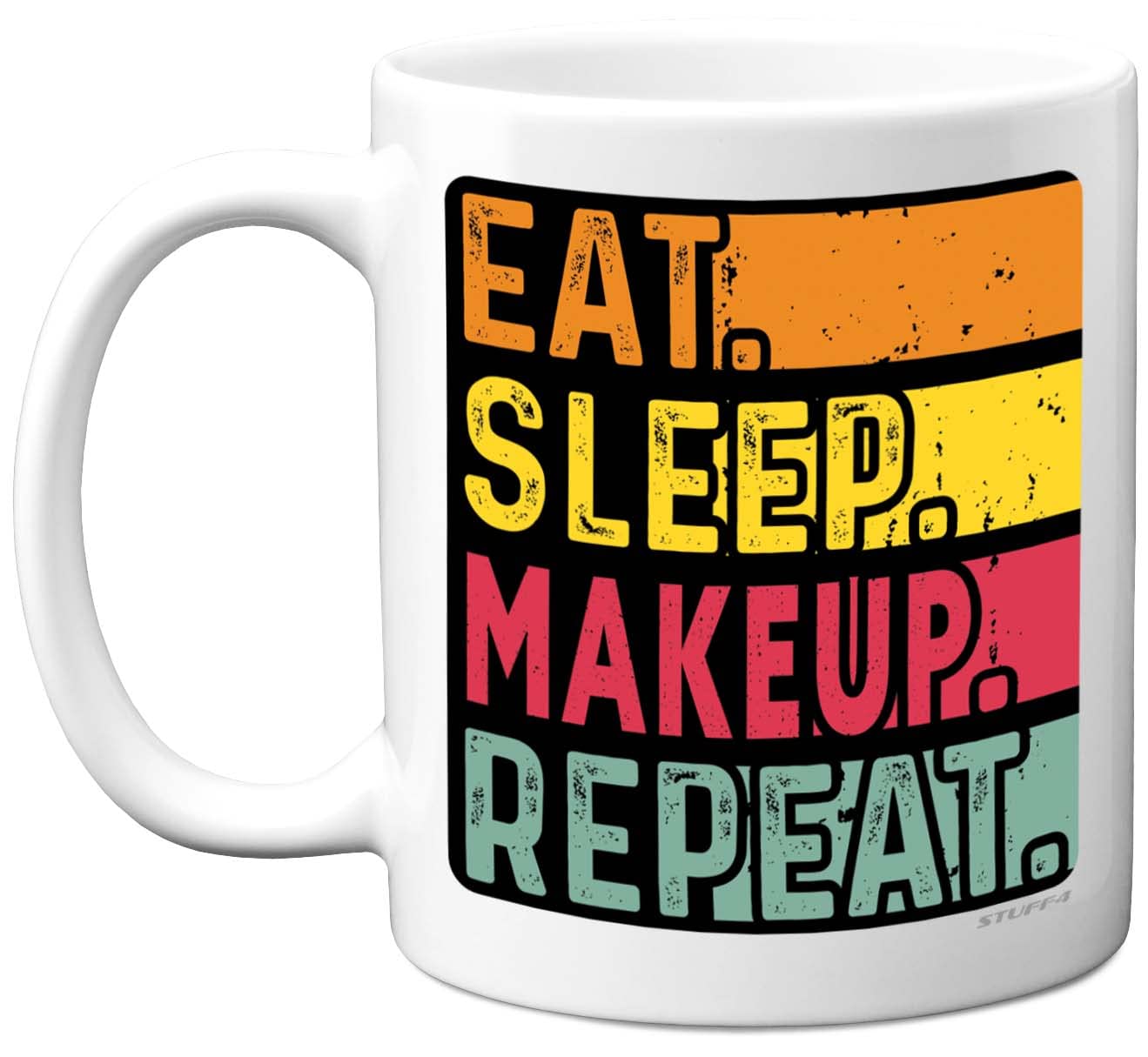 Stuff4 Birthday Mug Gifts for Men Women Him Her - Eat, Sleep, Makeup, Repeat - Funny Happy Birthday Present Gift for Beauty Cosmetic Lovers, 11oz Ceramic Dishwasher Safe Premium Mugs
