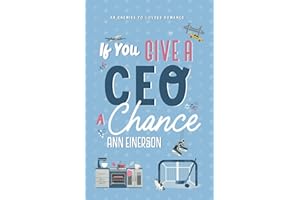 If You Give a CEO a Chance: an enemies to lovers, hockey romance (Aspen Grove)