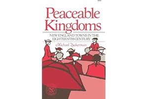 Peaceable Kingdoms: New England Towns in the Eighteenth Century