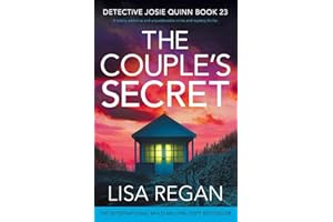 The Couple's Secret: A totally addictive and unputdownable crime and mystery thriller (Detective Josie Quinn)