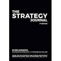 The Strategy Journal: Learn the skills used by the leading management consulting firms, such as McKinsey, BCG, et al. book cover The Strategy Journal: Learn the skills used by the leading management consulting firms, such as McKinsey, BCG, et al. book cover