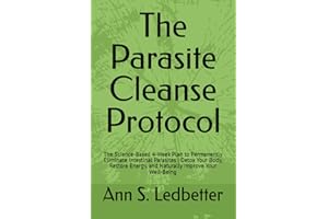 The Parasite Cleanse Protocol: The Science-Based 4-Week Plan to Permanently Eliminate Intestinal Parasites | Detox Your Body,
