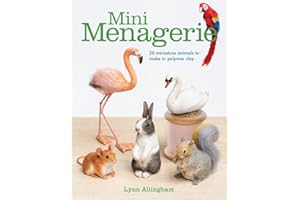 Mini Menagerie: 20 Miniature Animals to Make in Polymer Clay