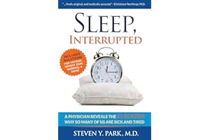 Sleep, Interrupted: A physician reveals the #1 reason why so many of us are sick and tired