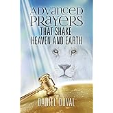 Advanced Prayers That Shake Heaven and Earth