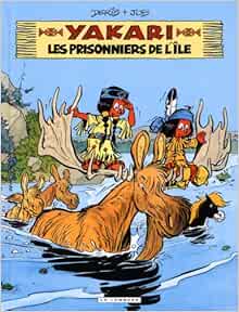 Yakari Tome 9 Les Prisonniers De L Ile Version 2012 Yakari 9 French Edition Job Derib 9782803631476 Amazon Com Books