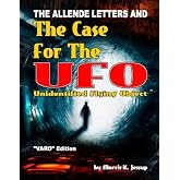 The Allende Letters And The Case For The UFO: Vero Edition