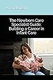 Newborn Care Specialist (NCS) Manual: Creating Your Future Together