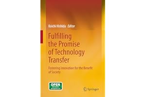 Fulfilling the Promise of Technology Transfer: Fostering Innovation for the Benefit of Society