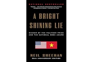 A Bright Shining Lie: John Paul Vann and America in Vietnam (Pulitzer Prize Winner)