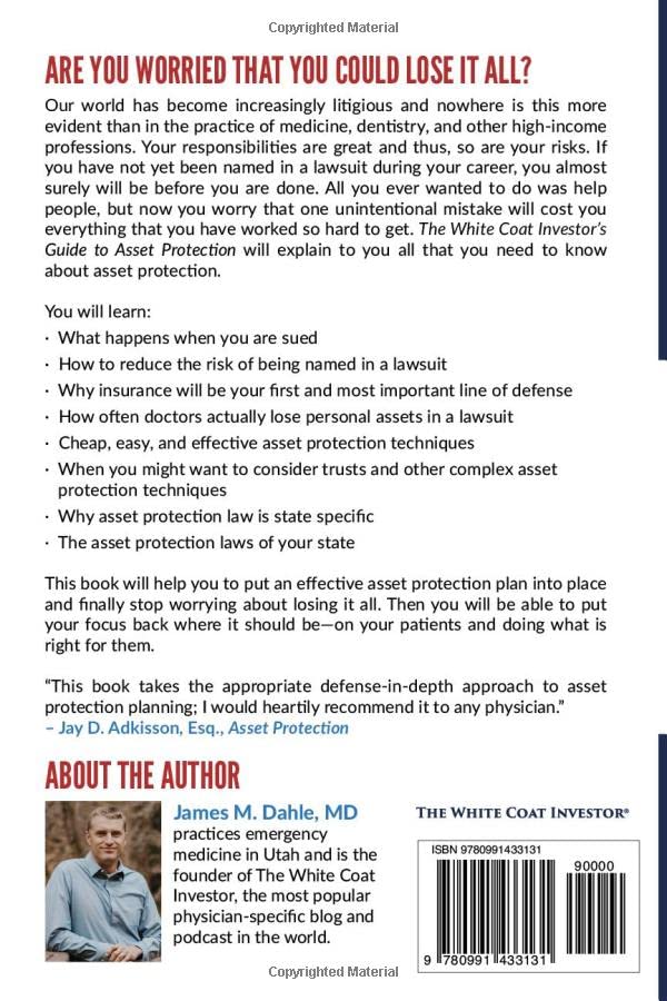 The White Coat Investor's Guide to Asset Protection: How to Protect Your Life Savings from Frivolous Lawsuits and Runaway Judgments (The White Coat Investor Series)