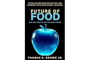 Future of Food: Revolutionizing Nutrition and Farming with Gustatory Science