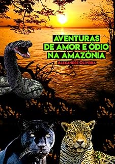 Livro Aventuras de Amor e Ódio na Amazônia