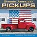 Classic American Pickups 2015 Wall Calendar by 
