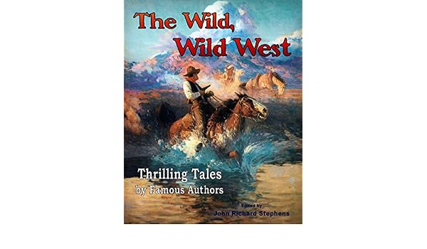 Amazoncom The Wild Wild West Thrilling Tales By Famous - 