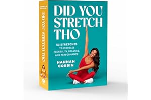 Did You Stretch Tho: 52 Stretches to Increase Flexibility, Balance, and Performance