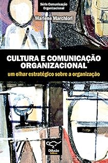 Livro Cultura e comunicação organizacional: um olhar estratégico sobre a organização (Série Comunicação Organizacional)