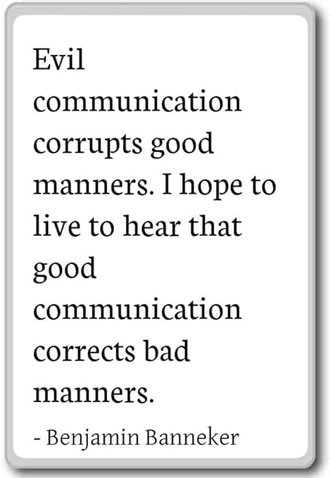 Mal comunicación corrupts Buenos Modales... - Benjamin banneker ...