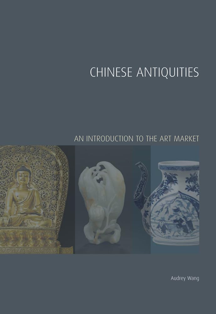 Chinese Antiquities (Handbooks in International Art Business): An Introduction to the Art Market: 1