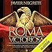 Roma victoriosa [Rome Victorious]: Cómo una aldea italiana llegó a conquistar la mitad del mundo c by Javier Negrete, Jordi Varela