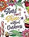 Stars Can't Shine Without Darkness Adult Coloring Book: An Adult Coloring Book Featuring Uplifting and Inspirational Phrases for Stress Relief and Relaxation by