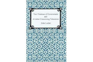 Two Treatises of Government and A Letter Concerning Toleration