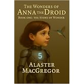 The Wonders of Anna the Droid: The Stone of Wonder