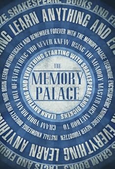 The Memory Palace - Learn Anything and Everything (Starting With Shakespeare and Dickens) (Faking Smart Book 1) by [Smile, Lewis]